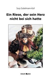 Ein Riese, Der Sein Herz Nicht Bei Sich Hatte