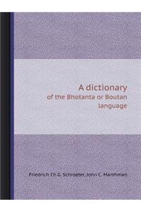 A Dictionary of the Bhotanta or Boutan Language