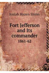 Fort Jefferson and Its Commander 1861-62