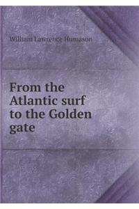 From the Atlantic surf to the Golden gate