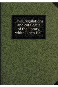 Laws, regulations and catalogue of the library, white Linen Hall