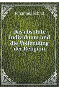 Das absolute Individuum und die Vollendung der Religion