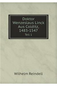 Doktor Wenzeslaus Linck Aus Colditz, 1483-1547 Teil 1