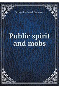 Public Spirit and Mobs