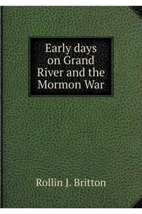 Early Days on Grand River and the Mormon War