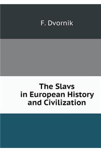 The Slavs in European History and Civilization
