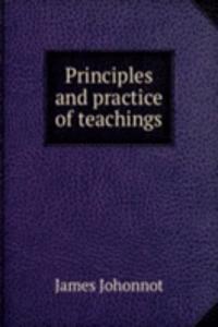 PRINCIPLES AND PRACTICE OF TEACHINGS