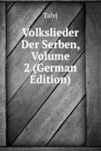 Volkslieder Der Serben, Volume 2 (German Edition)