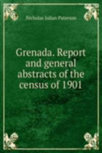 Grenada. Report and general abstracts of the census of 1901