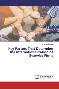 Key Factors That Determine the Internationalization of E-service Firms