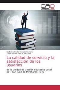 calidad de servicio y la satisfacción de los usuarios