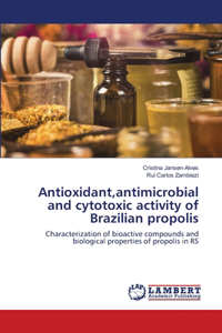 Antioxidant, antimicrobial and cytotoxic activity of Brazilian propolis