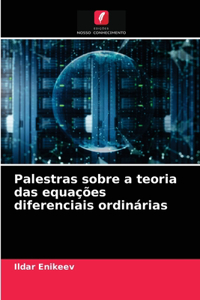 Palestras sobre a teoria das equações diferenciais ordinárias