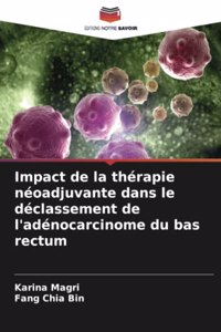 Impact de la thérapie néoadjuvante dans le déclassement de l'adénocarcinome du bas rectum