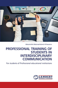 Professional Training of Students in Interdisciplinary Communication