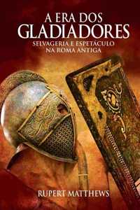 A Era DOS Gladiadores