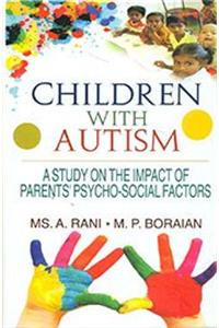 Children With Autism a study on the impact of Parents psycho social factors