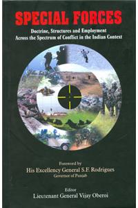 Special Forces: Doctrine, Structure and Employment Across the Spectrum of Conflict in the Indian Context