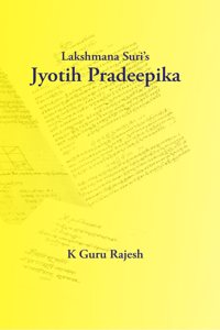 Jyotih Pradeepika: English Translation & Exposition of a Partial But Unprecedented Manuscript of Jaimini Jyotisha [English]