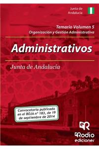 Temario Volumen 5. Administrativos de La Junta de Andalucia: Organizacion y Gestion Administrativa