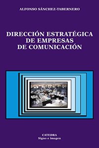 Direccion estrategica de empresas de comunicacion/ Stategic Directions of Communication Business (Signo E Imagen / Sign and Image)