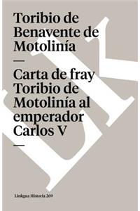 Carta de Fray Toribio de Motolinía Al Emperador Carlos V