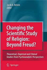Changing the Scientific Study of Religion: Beyond Freud?