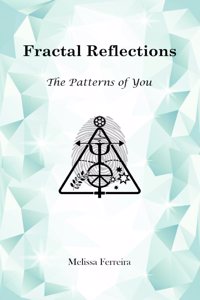 Fractal Reflections - The Patterns of You