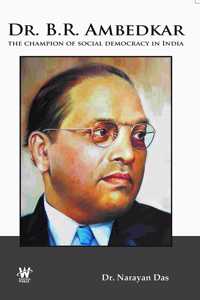 Dr. B.R. Ambedkar : The Champion of Social Democracy in India