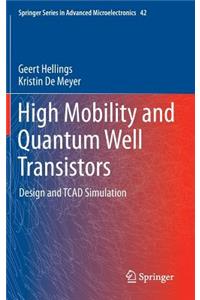 High Mobility and Quantum Well Transistors