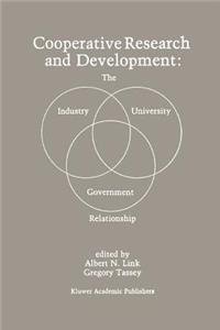 Cooperative Research and Development: The Industry--University--Government Relationship
