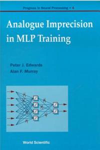 Analogue Imprecision in Mlp Training, Progress in Neural Processing, Vol 4