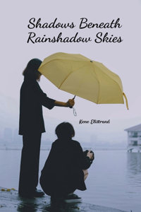 Shadows Beneath Rainshadow Skies