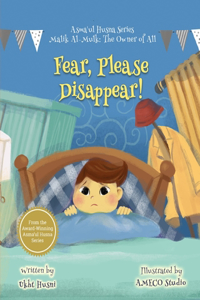 Fear, Please Disappear!