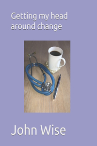 Getting my head around change