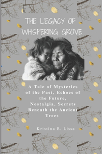The Legacy of Whispering Grove