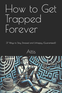 How to Get Trapped Forever