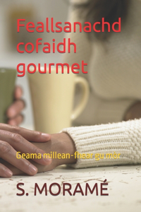 Feallsanachd cofaidh gourmet