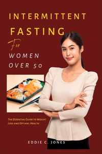 Intermittent Fasting for Women Over 50