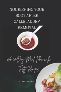Nourishing Your Body After Gall Bladder Removal