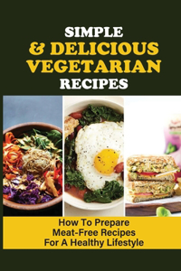 Simple & Delicious Vegetarian Recipes