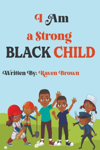 I Am a Strong BLACK CHILD