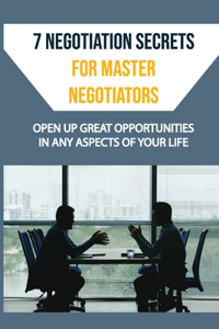 7 Negotiation Secrets For Master Negotiators