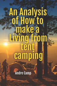 Analysis of How to make a Living from tent camping