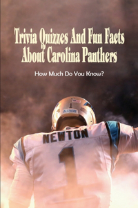 Trivia Quizzes And Fun Facts About Carolina Panthers