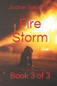 Fire Storm: Book 3 of 3