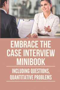 Embrace the Case Interview Minibook