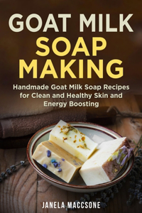 Goat Milk Soap Making