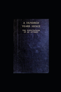A Hundred Years Hence