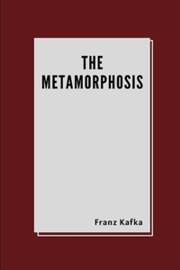 The Metamorphosis by Franz Kafka